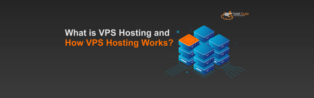 What is VPS Hosting and How VPS Hosting Works?